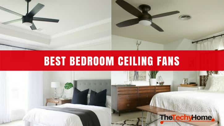 top 10 bedroom ceiling fans | thetechyhome