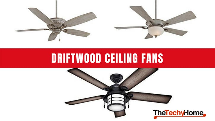 Driftwood Ceiling Fans Thetechyhome