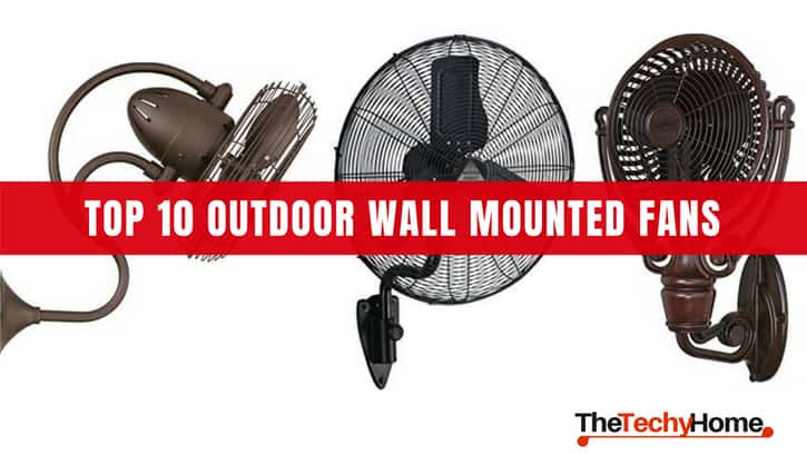 Top 10 Outdoor Wall Mounted Fans, Best Outdoor Oscillating Fan For Patio