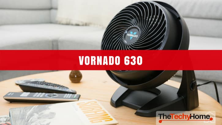 Vornado 630 Review Thetechyhome