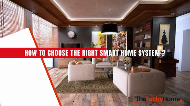 How To Choose The Right Smart Home System For Your Home